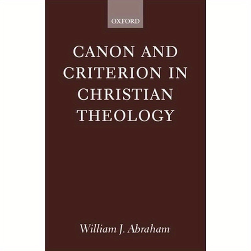 Canon and Criterion in Christian Theology: From the Fathers to Feminism