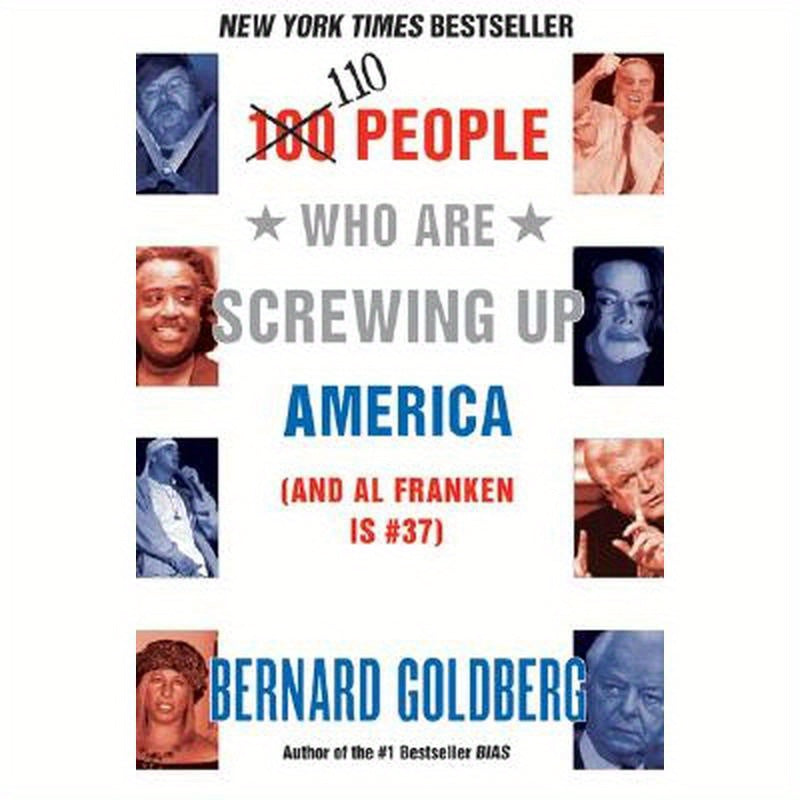 100 People Who Are Screwing Up America: (And Al Franken Is #37)