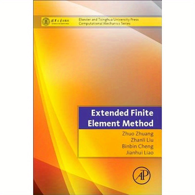 Extended Finite Element Method: Tsinghua University Press Computational Mechanics Series