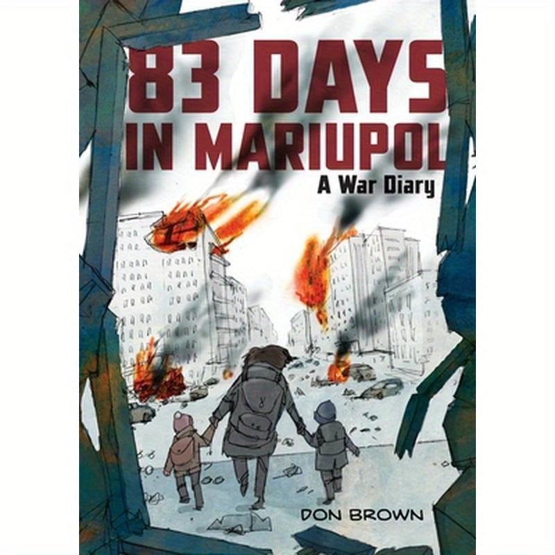 83 Days in Mariupol: A War Diary: A Graphic Novel