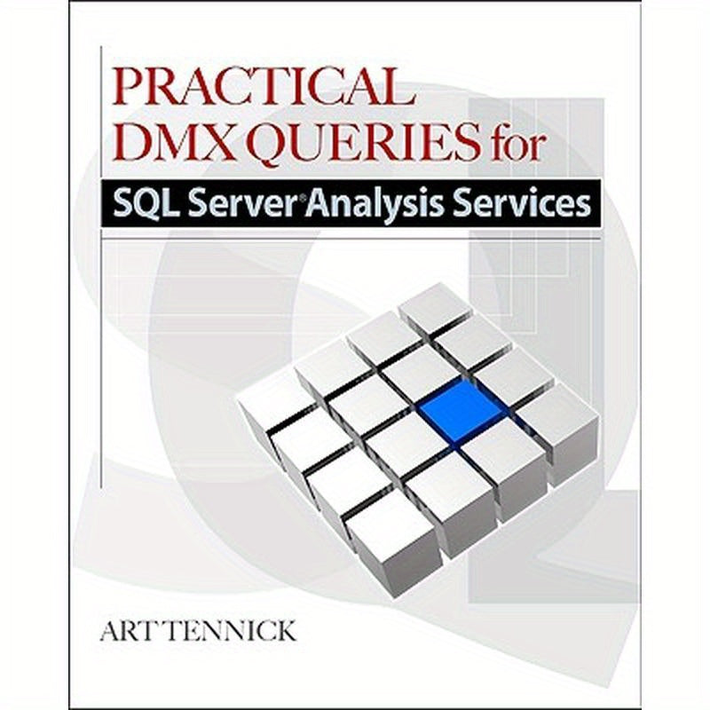 Practical DMX Queries for Microsoft SQL Server Analysis Services 2008