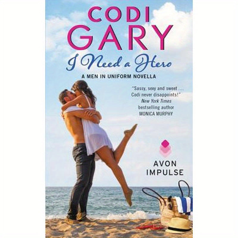 I Need a Hero: A Men in Uniform Novella