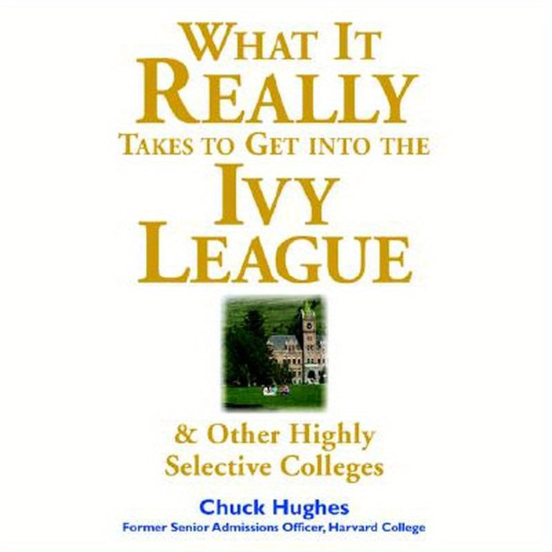 What It Really Takes to Get Into Ivy League & Other Highly Selective Colleges
