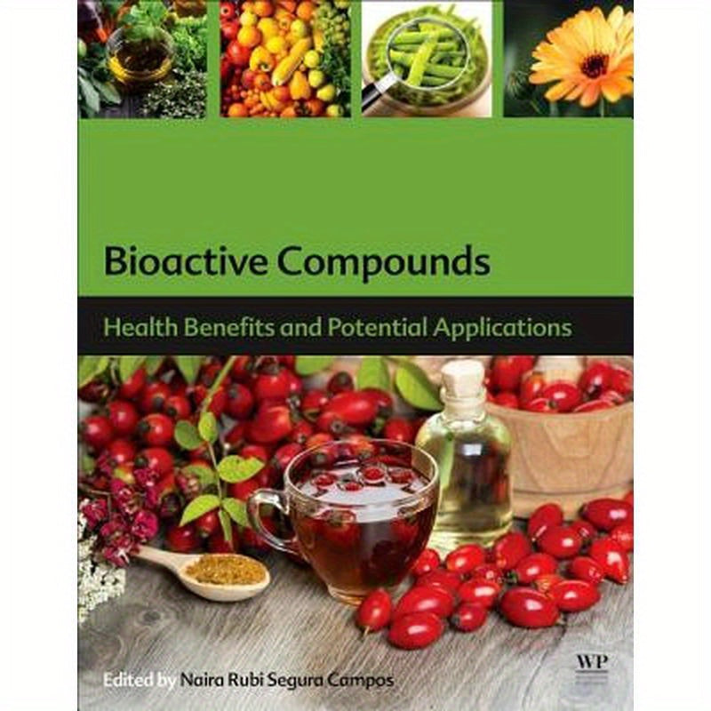 Bioactive Compounds: Health Benefits and Potential Applications