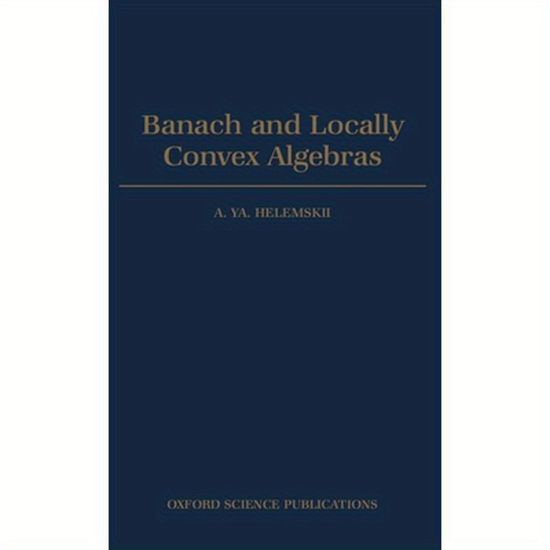 Banach and Locally Convex Algebras