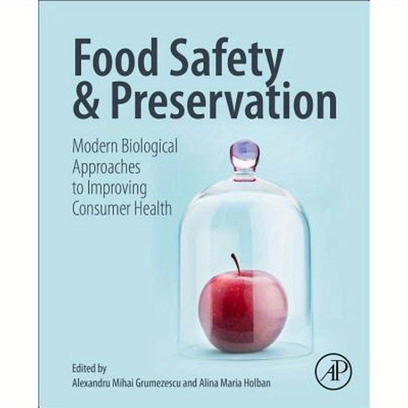 Food Safety and Preservation: Modern Biological Approaches to Improving Consumer Health