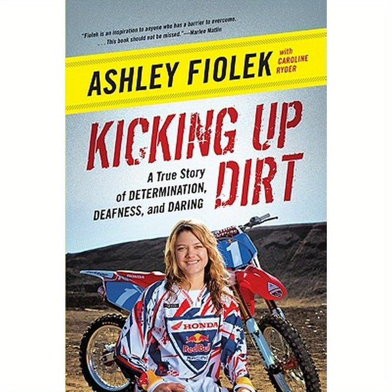 Kicking Up Dirt: A True Story of Determination, Deafness, and Daring
