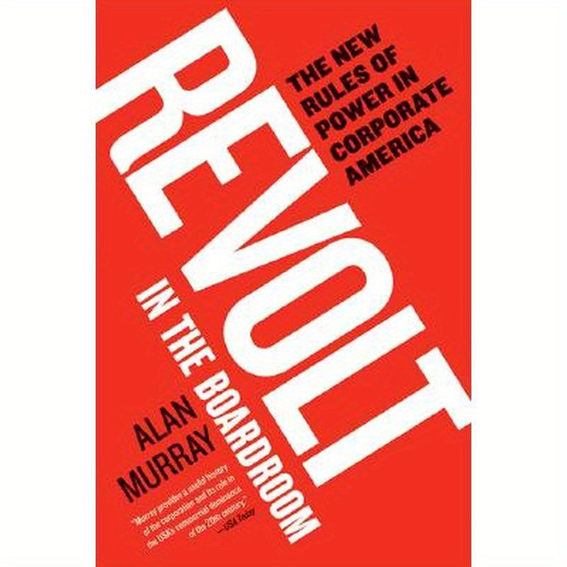 Revolt in the Boardroom: The New Rules of Power in Corporate America