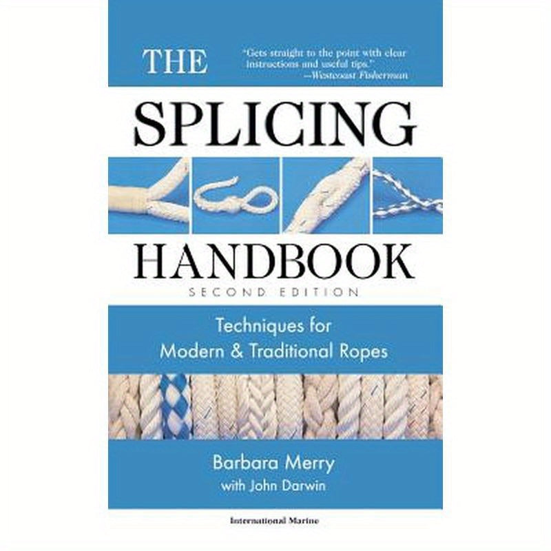 The Splicing Handbook: Techniques for Modern and Traditional Ropes