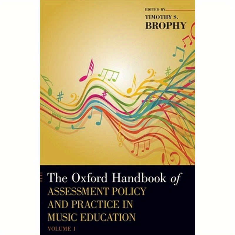 Oxford Handbook of Assessment Policy and Practice in Music Education, Volume 1