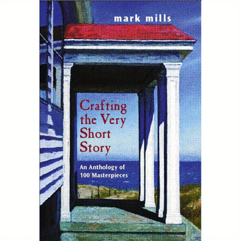 Crafting the Very Short Story: An Anthology of 100 Masterpieces