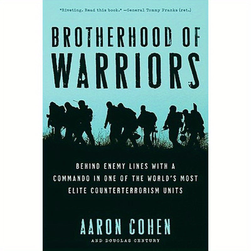 Brotherhood of Warriors: Behind Enemy Lines with a Commando in One of the World's Most Elite Counterterrorism Units