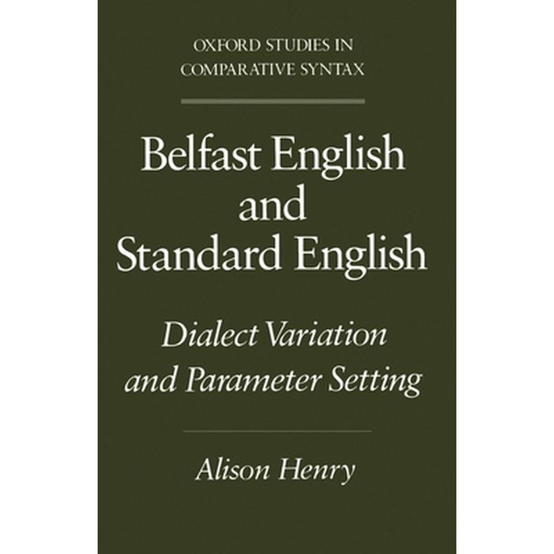 Belfast English and Standard English: Dialect Variation and Parameter Setting