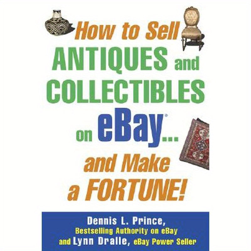 How to Sell Antiques and Collectibles on Ebay... and Make a Fortune!