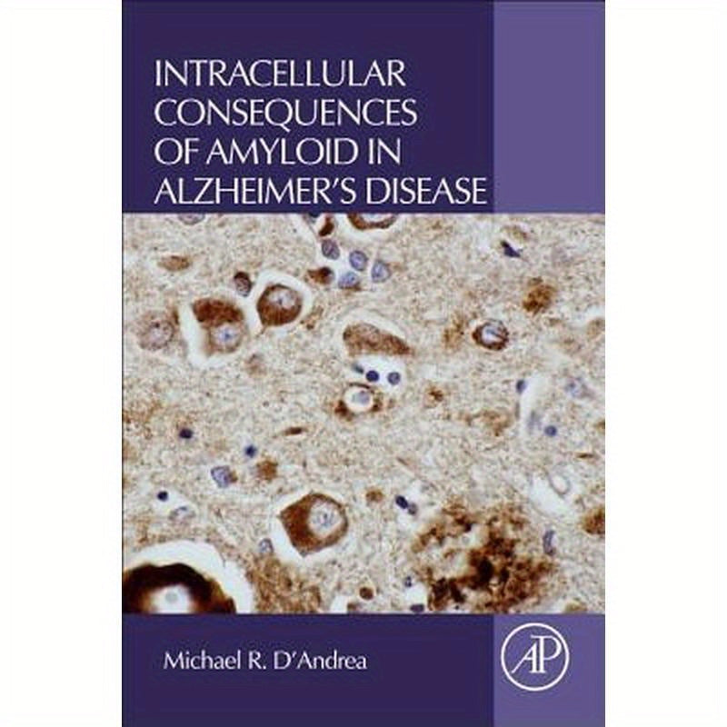 Intracellular Consequences of Amyloid in Alzheimer's Disease