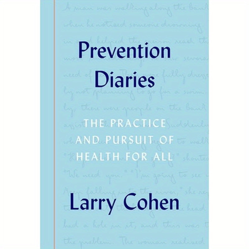 Prevention Diaries: The Practice and Pursuit of Health for All
