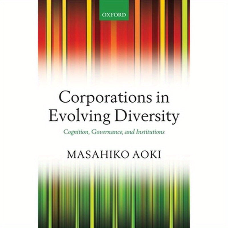Corporations in Evolving Diversity: Cognition, Governance, and Institutions
