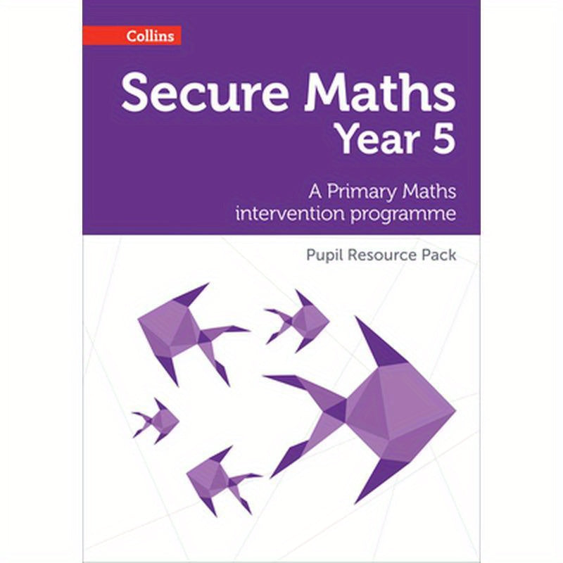 Secure Year 5 Maths Pupil Resource Pack: A Primary Maths intervention programme