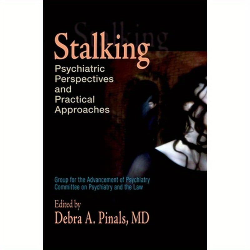 Stalking: Psychiatric Perspectives and Practical Approaches