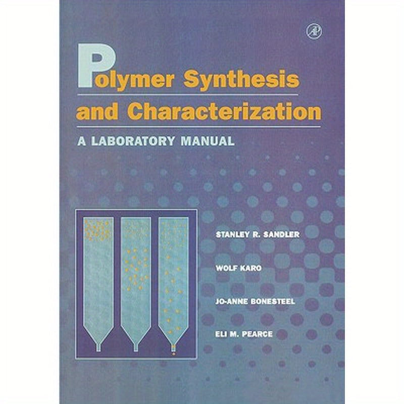 Polymer Synthesis and Characterization: A Laboratory Manual