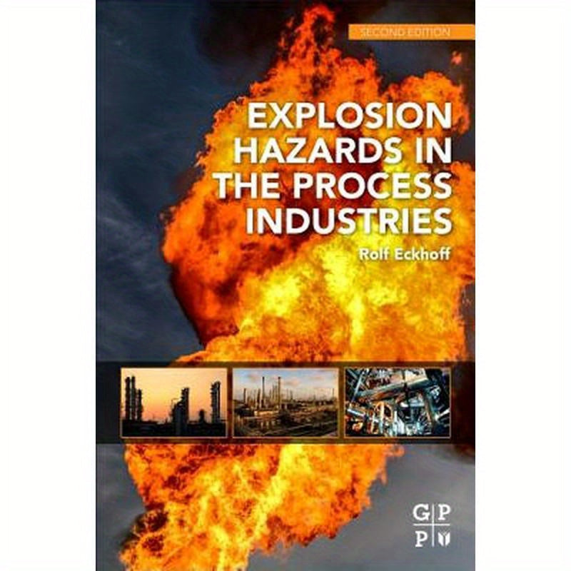 Explosion Hazards in the Process Industries