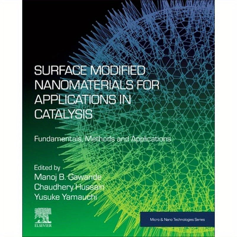 Surface Modified Nanomaterials for Applications in Catalysis: Fundamentals, Methods and Applications