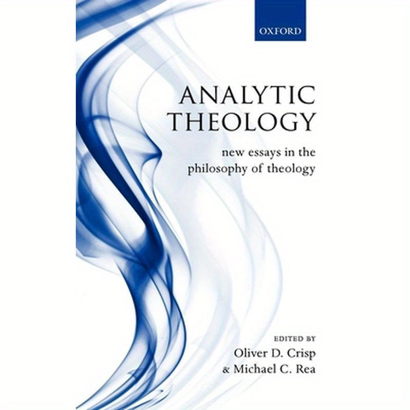 Analytic Theology: New Essays in the Philosophy of Theology