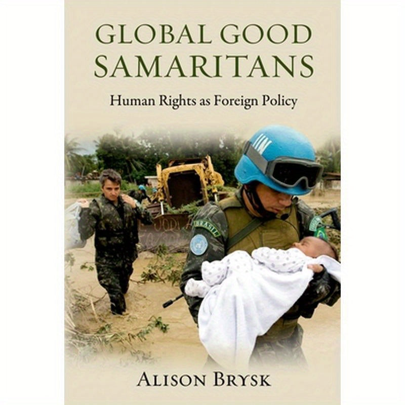 Global Good Samaritans: Human Rights as Foreign Policy