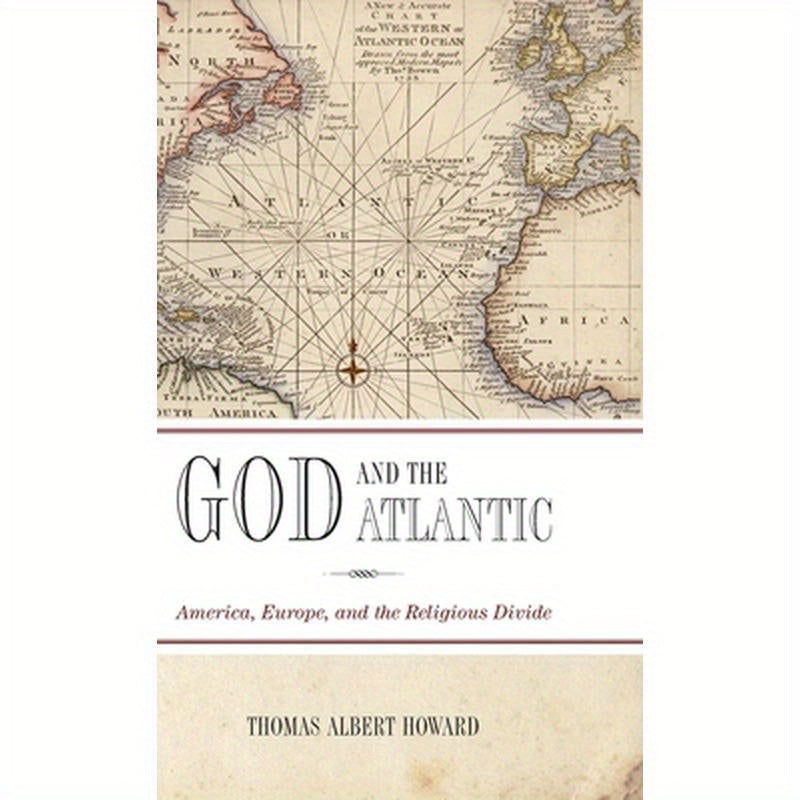 God and the Atlantic: America, Europe, and the Religious Divide
