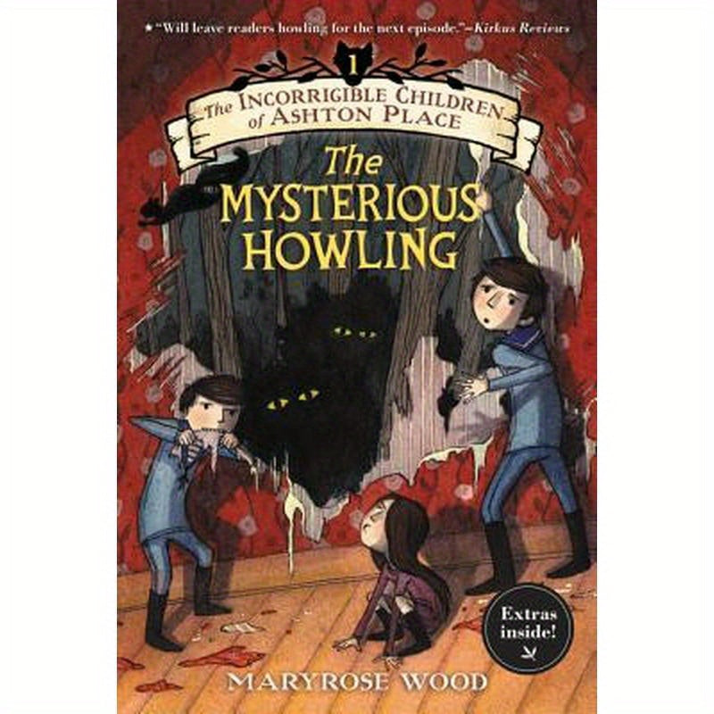 The Incorrigible Children of Ashton Place: Book I: The Mysterious Howling
