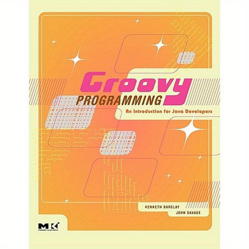 Groovy Programming: An Introduction for Java Developers