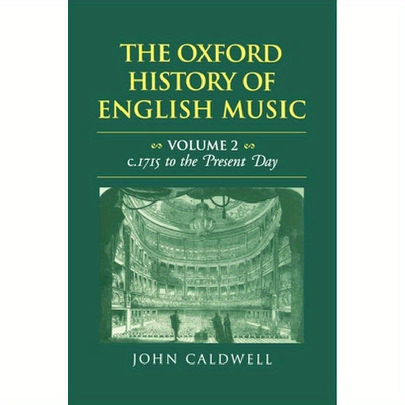 The Oxford History of English Music: Volume II: C.1715 to the Present Day