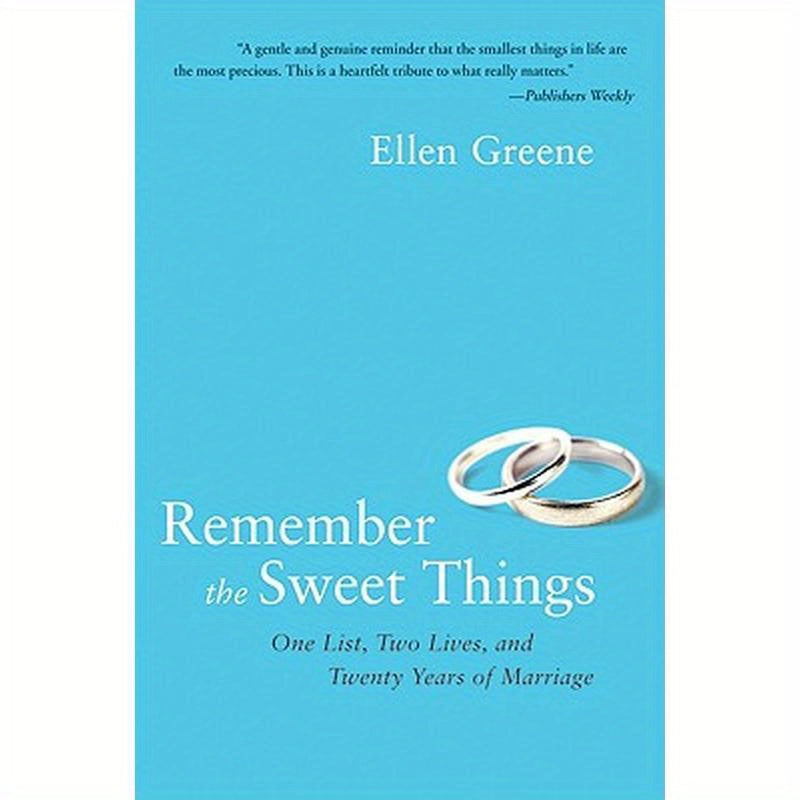 Remember the Sweet Things: One List, Two Lives, and Twenty Years of Marriage