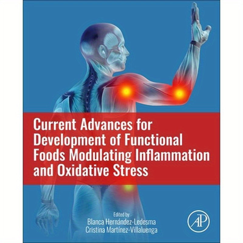 Current Advances for Development of Functional Foods Modulating Inflammation and Oxidative Stress