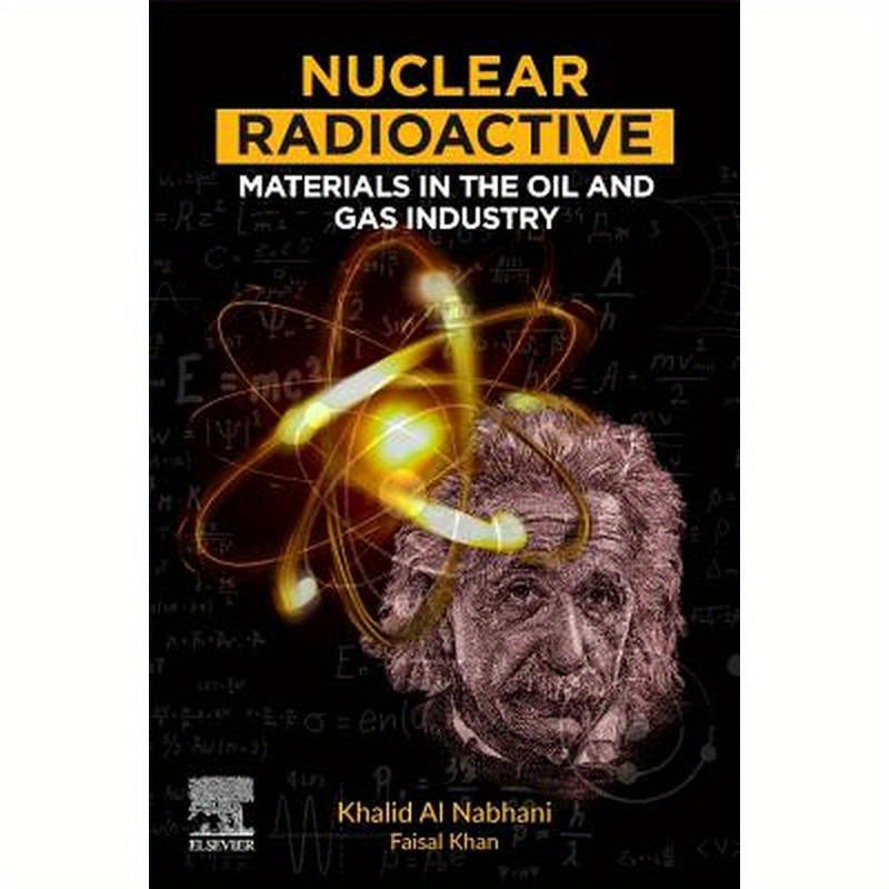 Nuclear Radioactive Materials in the Oil and Gas Industry