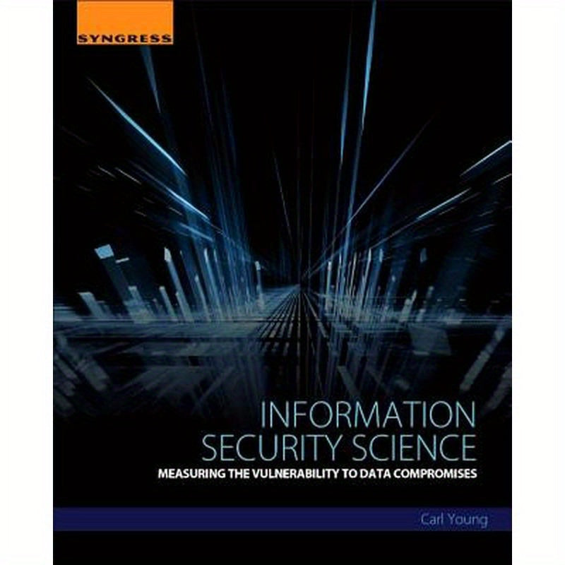Information Security Science: Measuring the Vulnerability to Data Compromises