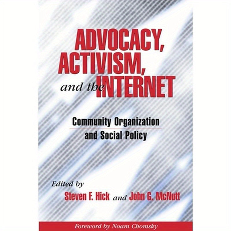 Advocacy, Activism, and the Internet: Community Organization and Social Policy