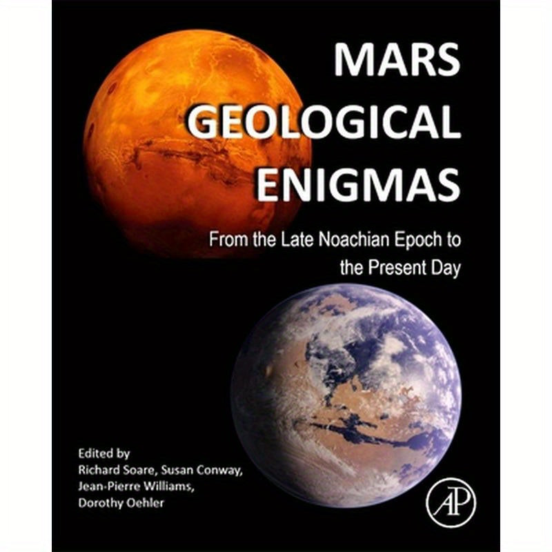 Mars Geological Enigmas: From the Late Noachian Epoch to the Present Day
