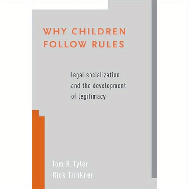 Why Children Follow Rules: Legal Socialization and the Development of Legitimacy