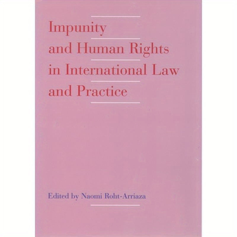 Impunity and Human Rights in International Law and Practice