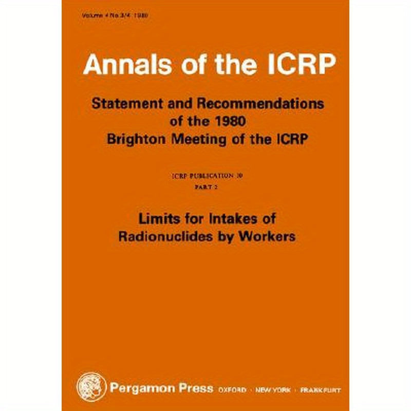ICRP Publication 30: Limits for Intakes of Radionuclides by Workers, Part 2