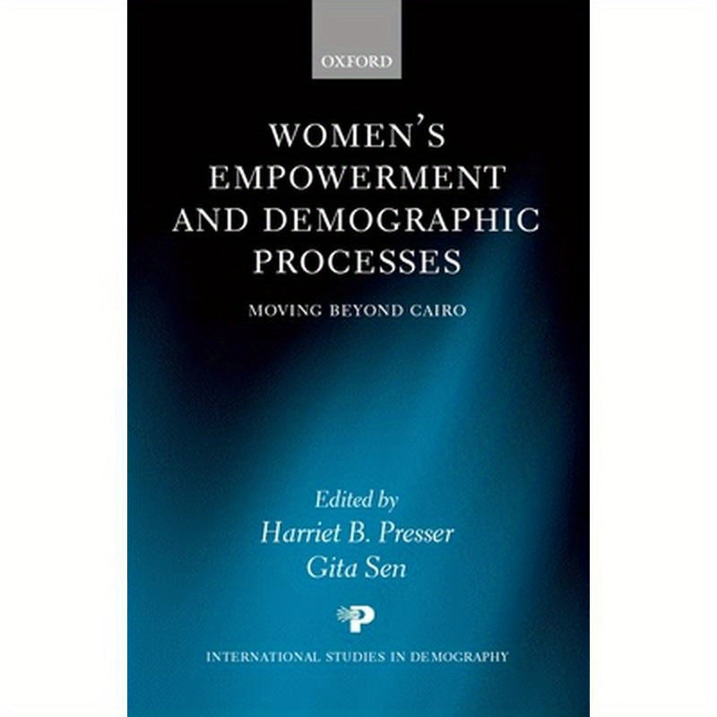 Women's Empowerment and Demographic Processes ' Moving Beyond Cairo '