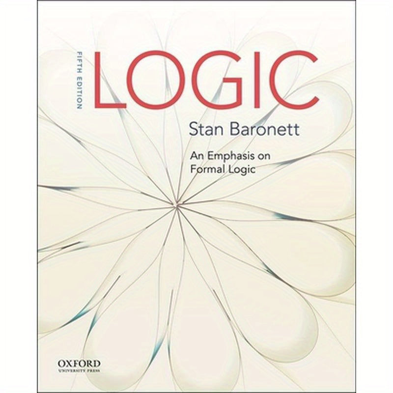 Logic: An Emphasis on Formal Logic