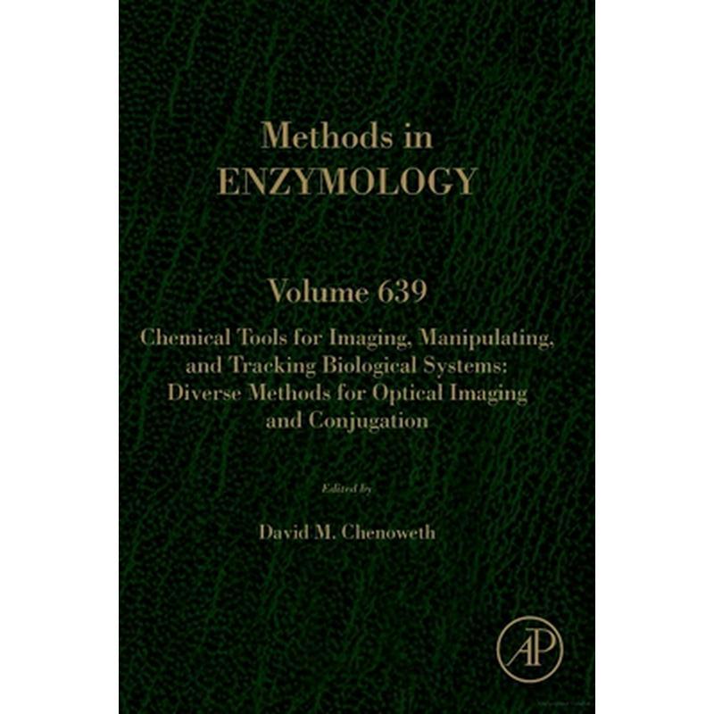 Chemical Tools for Imaging, Manipulating, and Tracking Biological Systems: Diverse Methods for Optical Imaging and Conjugation: Volume 639