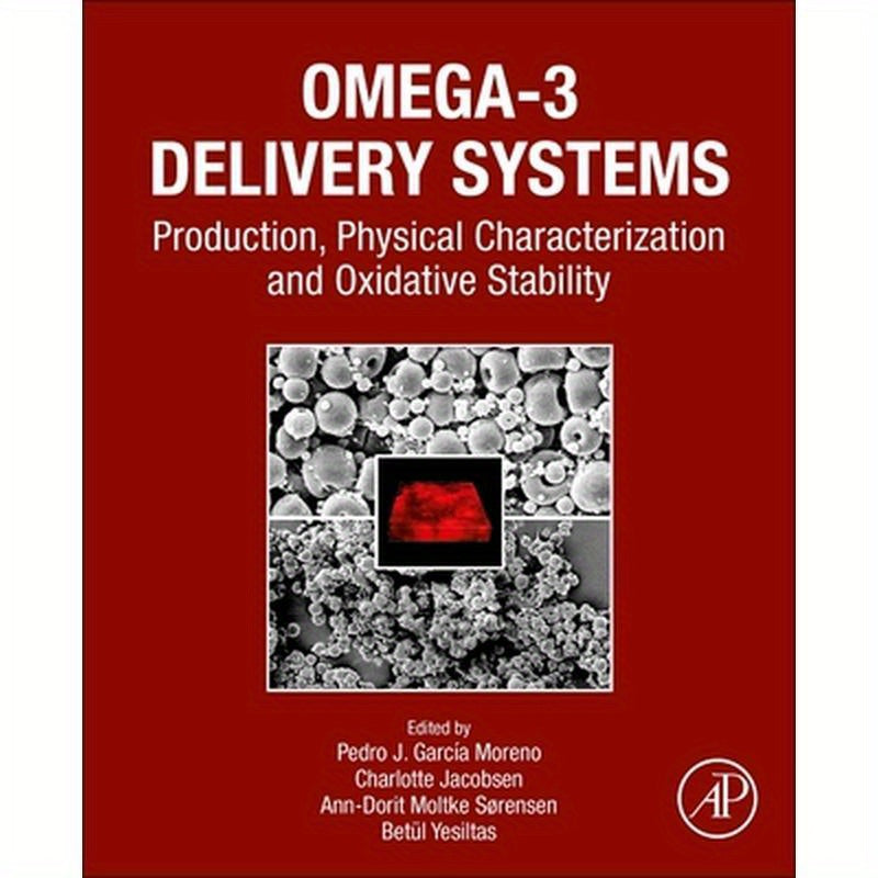 Omega-3 Delivery Systems: Production, Physical Characterization and Oxidative Stability