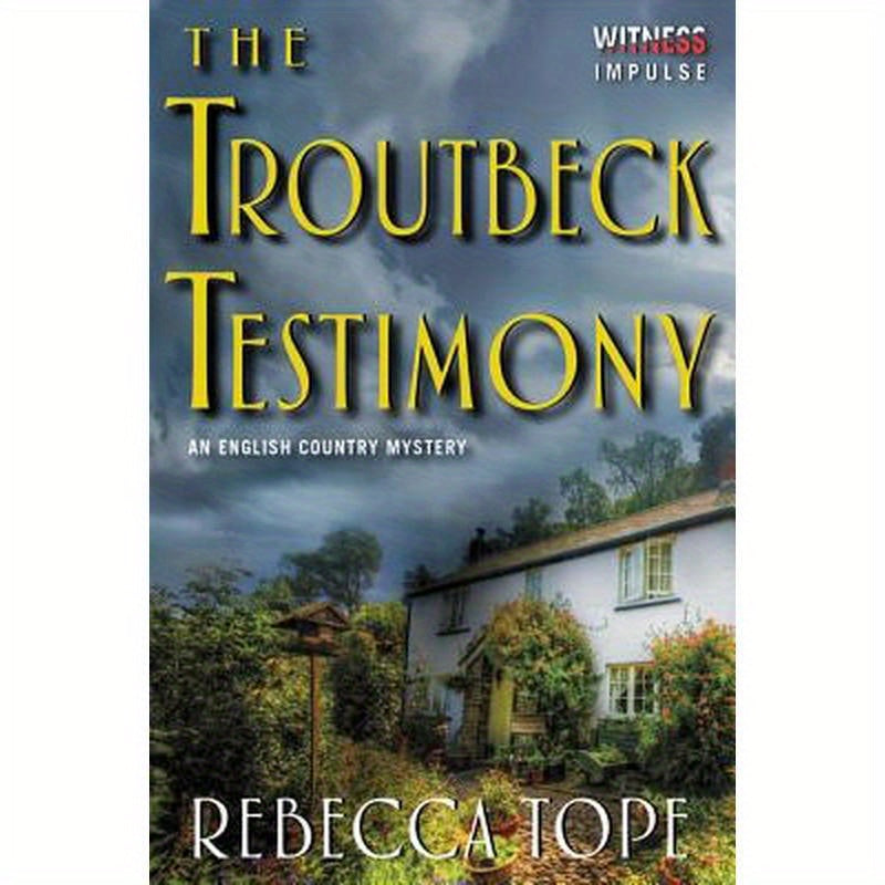 The Troutbeck Testimony: An English Country Mystery