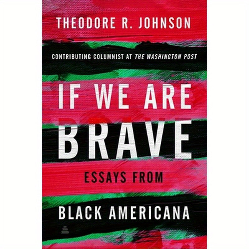 If We Are Brave: Essays from Black Americana