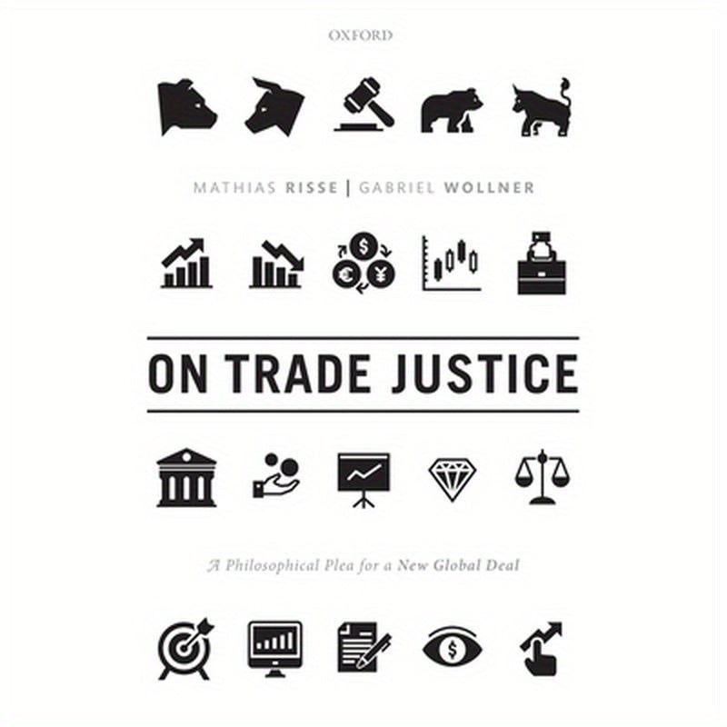On Trade Justice: A Philosophical Plea for a New Global Deal