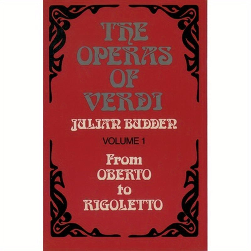 The Operas of Verdi: From Oberto to Rigoletto