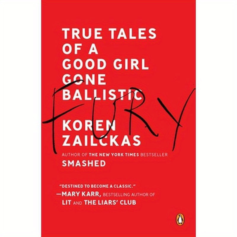 Fury: True Tales of a Good Girl Gone Ballistic